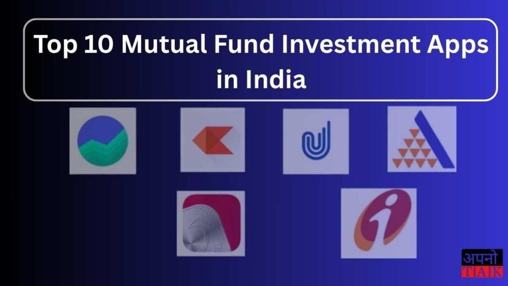 Top 10 Mutual Fund Investment Apps in India